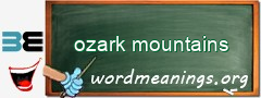 WordMeaning blackboard for ozark mountains